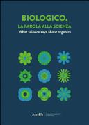 Copertina  Biologico, la parola alla scienza : una selezione di articoli e rassegne sistematiche sull'agricoltura e l'alimentazione biologica dalla letteratura scientifica